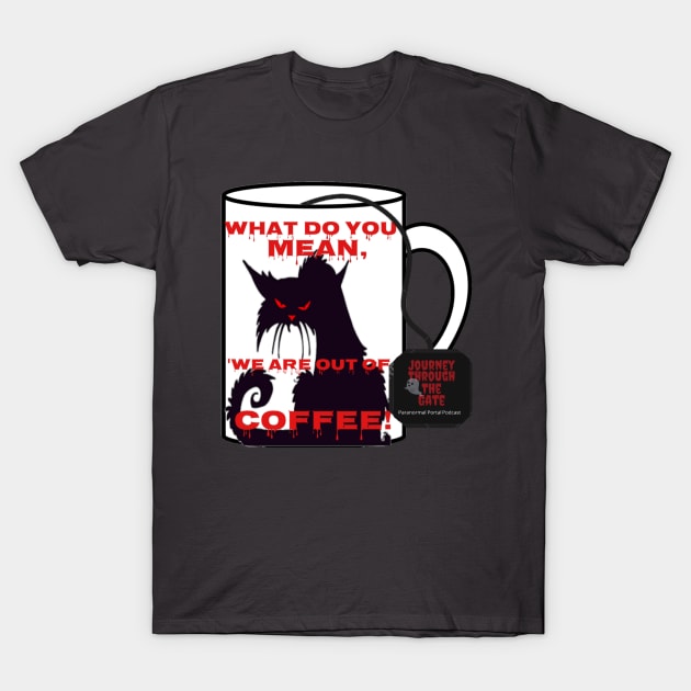 No Coffee! Angry Cat! T-Shirt by Sysco